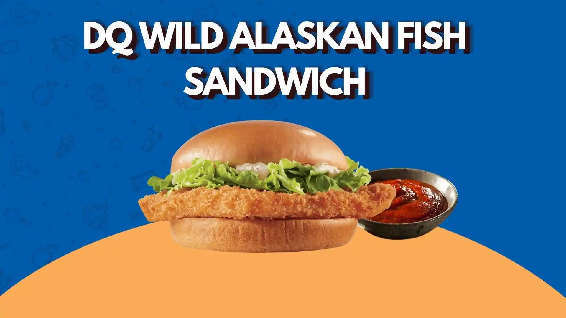 DQ Wild Alaskan Fish Sandwich